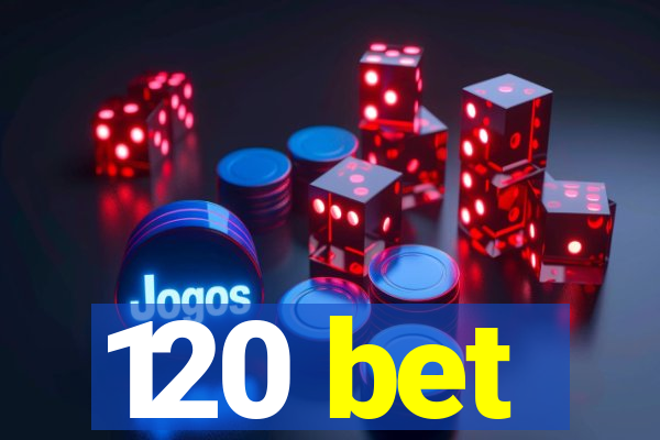 120 bet